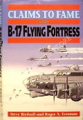 Book cover of Claims to Fame - The B-17 Flying Fortress by BIRDSALL, Steve & FREEMAN, Roger A. 